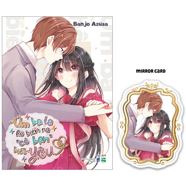 Úm Ba La Hô Biến Ra “Cô Bạn” Biết Yêu - Tập 6 - Bản Đặc Biệt - Tặng Kèm Mirror Card