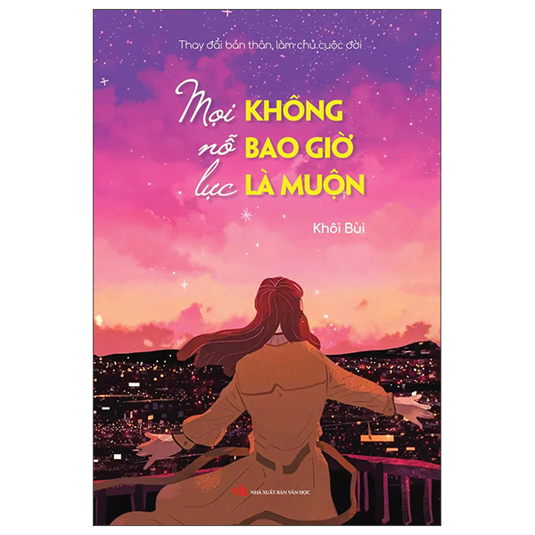 Sách Thay Đổi Bản Thân, Làm Chủ Cuộc Đời - Mọi Nỗ Lực Không Bao G - Khôi