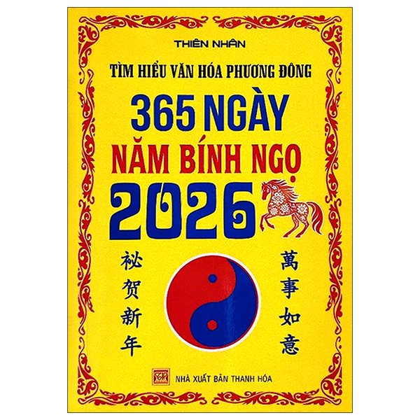Sách Tìm Hiểu Văn Hóa Phương Đông - 365 Ngày Năm Bính Ngọ 2026 - Do