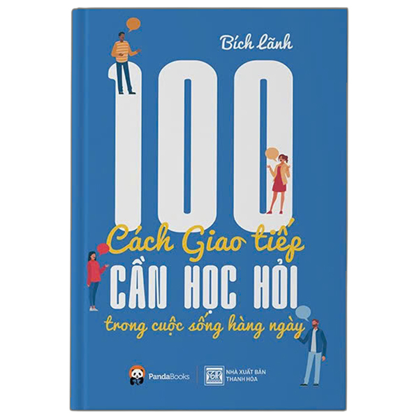 Sách 100 Cách Giao Tiếp Cần Học Hỏi Trong Cuộc Sống Hàng Ngày (Tái B� - Bích Lan