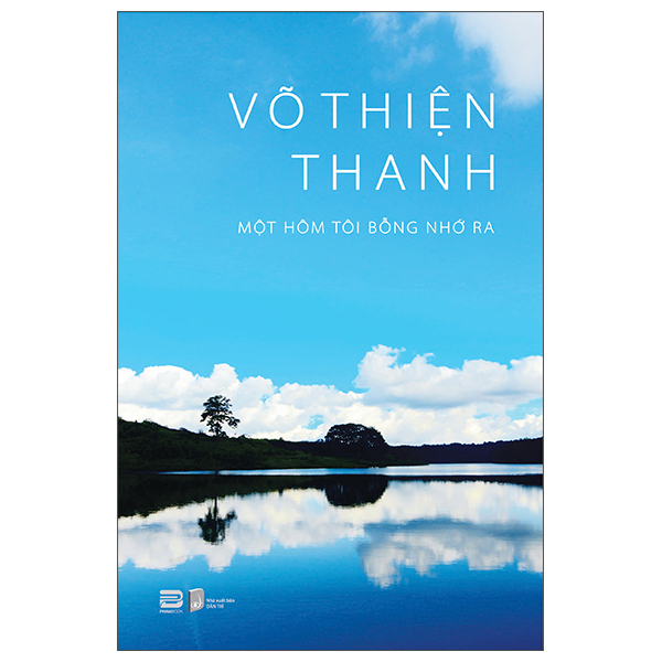 Sách Một Hôm Tôi Bỗng Nhớ Ra - Võ Thiện Thanh