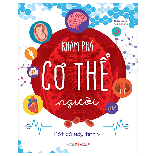 Sách Khám Phá Cơ Thể Người - Một Cỗ Máy Tinh Vi - Mayy