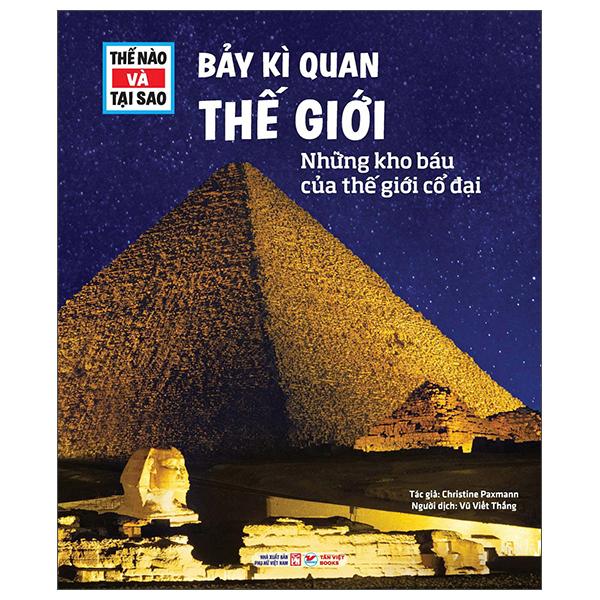 Sách Thế Nào Và Tại Sao - Bảy Kì Quan Thế Giới - Những Kho Báu Của T - T. Pirogenko