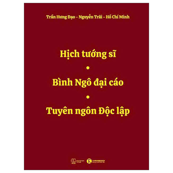 Việt Nam Độc Lập Tự Cường - Tập I - Hịch Tướng Sĩ-Bình Ngô Đại Cáo-Tuyên Ngôn Độc Lập - Bìa Cứng