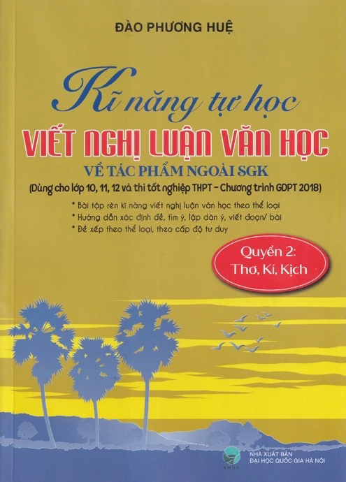 Bộ Kĩ Năng Tự Học Viết Văn Nghị Luận Văn Học Về Tác Phẩm Ngoài SGK - Quyển 2 - Thơ, Kí, Kịch PDF Bộ Kĩ Năng Tự Học Viết Văn Nghị Luận Văn Học Về Tác Phẩm Ngoài SGK - Quyển 2 - Thơ, Kí, Kịch PDF