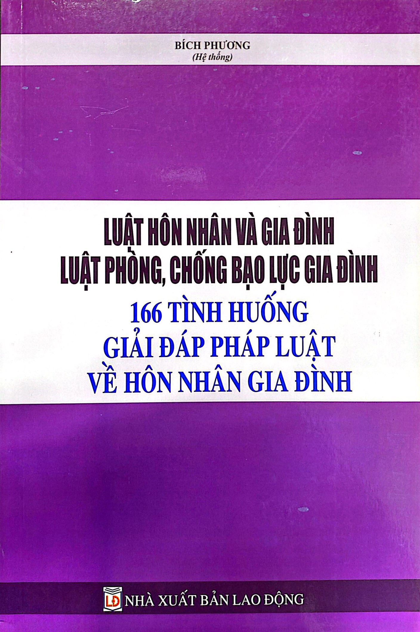 Luật Hôn Nhân Và Gia Đình, Luật Phòng, Chống Bạo Lực Gia Đình - 166 Tình Huống Giải Đáp Pháp Luật Về Hôn Nhân Gia Đình PDF Luật Hôn Nhân Và Gia Đình, Luật Phòng, Chống Bạo Lực Gia Đình - 166 Tình Huống Giải Đáp Pháp Luật Về Hôn Nhân Gia Đình PDF