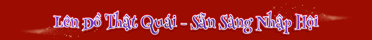 Lên Đồ Thật Quái - Sẵn Sàng Nhập Hội